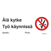 Varoituskilpi, älä kytke – työ käynnissä