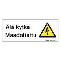 Varoituskilpi Älä kytke, maadoitettu