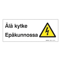 Varoituskilpi Älä kytke, epäkunnossa