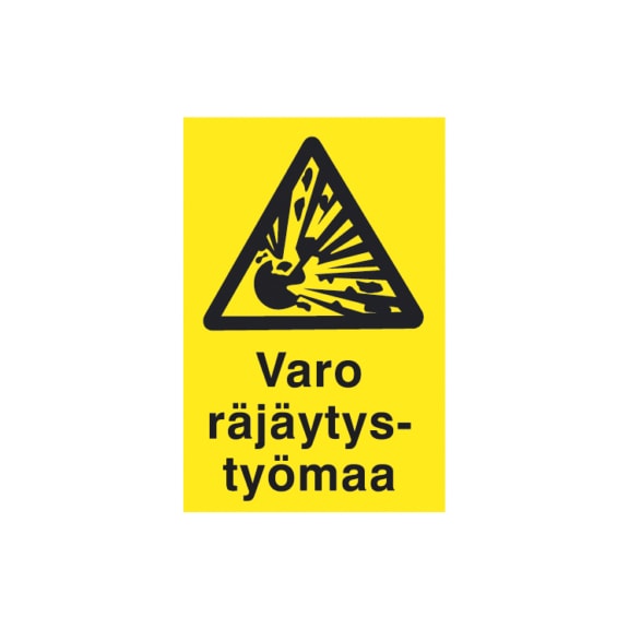 Räjähtäviä aineita (teksti) - VAROITUSKILPI RÄJÄYTYSTYÖMAA
